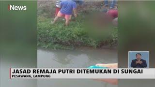 Penemuan Jasad Remaja Putri di Sungai, Lampung - iNews Siang 25/08