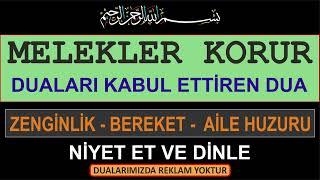 DUALARI KABUL ETTİREN DUA - MELEKLER KORUR, BEREKET VE HUZUR OLUR