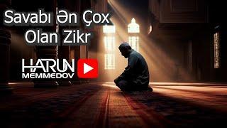 Savabı Ən Çox Olan Zikr