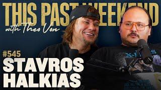 Stavros Halkias | This Past Weekend w/ Theo Von #545