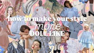 how to make your style more  DOLL-LIKE  | creative, whimsical fashion inspo | cute outfit ideas