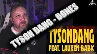 TYSON DANG feat LAUREN BABIC - BONES - Ryan Mear Reacts