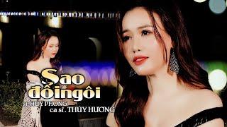 THÙY HƯƠNG - SAO ĐỔI NGÔI | BÀI HÁT CỰC HÓT ĐANG ĐƯỢC TÌM KÉM THỊNH HÀNH XU HƯỚNG THEO NĂM THÁNG