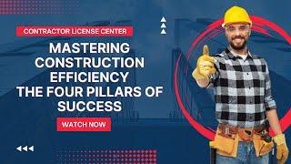 Mastering Construction Efficiency - The Four Pillars of Success