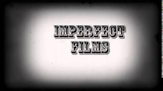 Imperfect Films Video intro