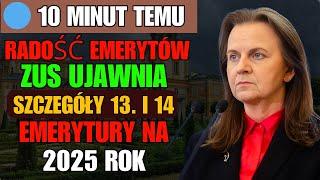  10 MINUT TEMU: RADOŚĆ EMERYTÓW! ZUS UJAWNIA SZCZEGÓŁY 13. I 14. EMERYTURY NA 2025 ROK!