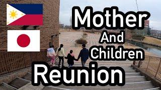 Filipino Single Father in Japan | Mother and Children reunion | #mother