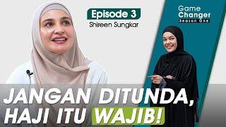 BEGINI CERITA SHIREEN GAGAL HAJI SAMPAI 3 KALI - SHIREEN SUNGKAR #GAMECHANGER