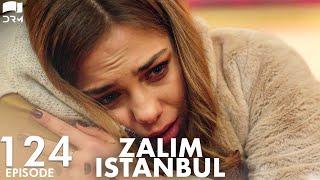 Zalim Istanbul - Episode 124 | Turkish Drama | Ruthless City | Urdu Dubbing | RP1Y