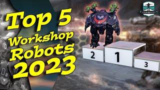 Best 5 Robots In Workshop 2023 - War Robots