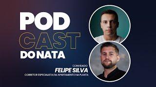 FELIPE SILVA #EP #07 Pod Cast Live do Nata