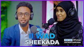 II WAD SHEEKADA -“Waan kugu faana” …S1- E5 macalin maryama