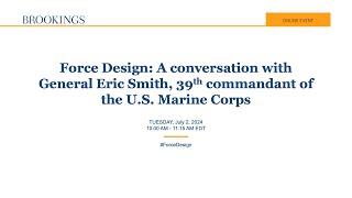 Force Design: A conversation with General Eric Smith, 39th commandant of the US Marine Corps