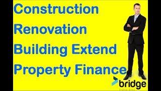 Construction Renovation Building Extending Property Finance.