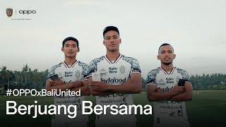 OPPO x Bali United FC | Berjuang Bersama