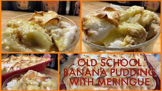 WHAT HAPPENED WHEN I ADDED MERINGUE TO MY BANANA  PUDDING/OLD SCHOOL BANANA PUDDING WITH MERINGUE