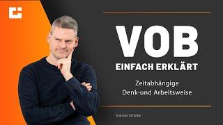 VOB einfach erklärt: Wie du in der VOB zeitabhängig arbeiten und denken solltest!