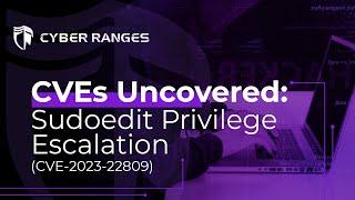 CVEs Uncovered: Sudoedit Privilege Escalation (CVE-2023-22809)