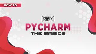 PyCharm  - The Basics | MenuDocs