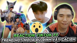 TREND HOT MỚI A ĐÙ ĐỈNH VẬY CÁC EM | REACTION TIKTOK FREEFIRE