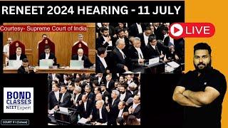 SUPREME COURT LIVE ON NEET 2024 | RENEET 2024 | 11 JULY SUPREME COURT