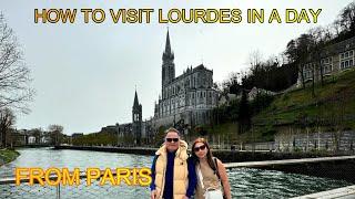 LOURDES, FRANCE. HOW TO VISIT FOR A DAY, FROM PARIS