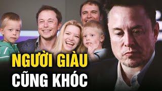 Elon Musk: Nỗi đau mất con của người đàn ông giàu nhất thế giới | Tinh Hoa TV