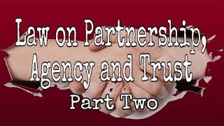 AGENCY AND TRUSTS: Part 2 of the Lecture on Partnership, Agency and Trusts