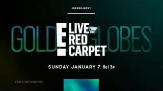 E! Live From The Red Carpet | Golden Globes | E!