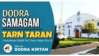 Dodra Samagam || 16 - 17 NOV 2024 || Tarn Taran Darbar Sahib [Day 2]