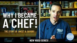 The Story of Sweet & Savory: Why I Became a Chef