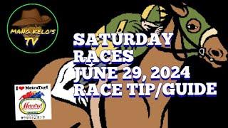 JUNE 29, 2024 /SATURDAY  -  Race Tip/Guide/Post Time 3:00pm/Metro Turf/     @mangkelostv2053