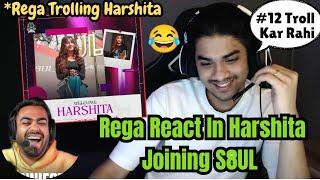 Rega Trolling Harshita | Rega & Mamba Reacts On Harshita Joining S8UL |  #rega #regaltos #harshita