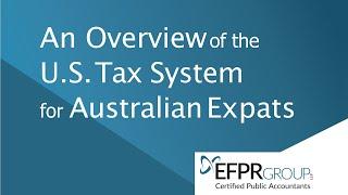 Overview of the U.S. Tax System for Australian Expats