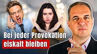 5 Tipps, um bei jeder Provokation eiskalt zu bleiben (Probieren Sie es aus)