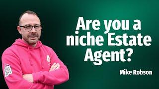 Are you a niche Estate Agent?