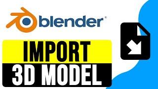 How to IMPORT 3D MODEL in BLENDER 2024 | Best Method to Import Models in Blender