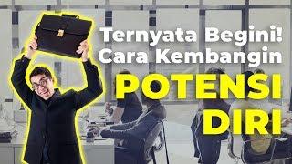 Tips Mengembangkan Potensi Diri