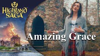 Amazing Grace  | Highland Saga | [Official Video]