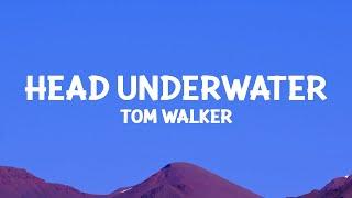 Tom Walker - Head Underwater (Lyrics)