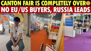 Canton Fair Is Completely Over! No EU/US Buyers, Russia and Asia-Africa-Latin America Lead