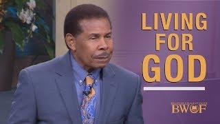 Living for GOD - Living the Higher Life