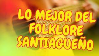 ¡Lo mejor del folklore santiagueño enganchados mix 2024!