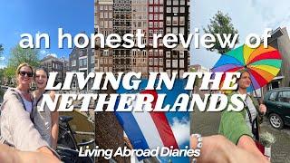 Honest Review: Living in The Netherlands (As A South African) | Living Abroad Diaries