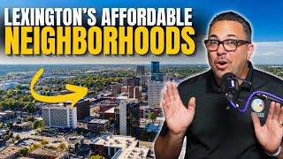 The Most Affordable Neighborhoods in Lexington, Kentucky (UNDER $400,000)