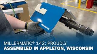 Millermatic 142: Proudly Assembled in Appleton, Wisconsin
