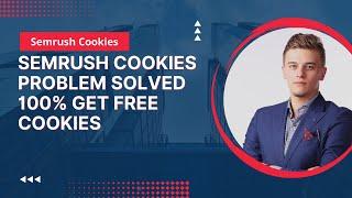 Get Free SEMRUSH COOKIES {Problem Solved 100%}