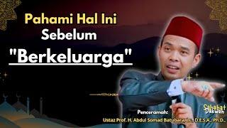 Pahami Hal ini Untuk Memulai Berkeluarga || Ceramah Ustadz Abdul Somad Terbaru