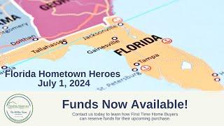 Florida Hometown Heroes Funds for First Time Home Buyers Now Available 07/01/2024!