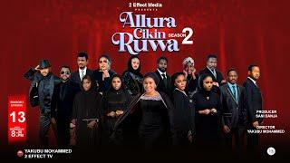 ALLURA CIKIN RUWA SEASON 2 EPISODE 13 ( Karshen Zango Na biyu)